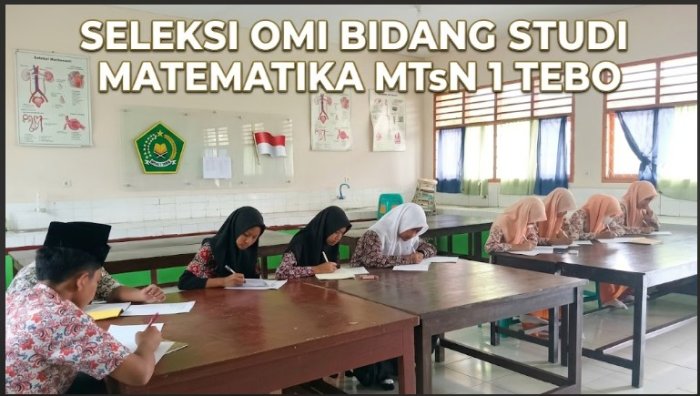 Jaring Bibit Unggul, Guru Matematika MTsN 1 Tebo Gelar Seleksi OMI Bidang Studi MTK di Laboratorium IPA